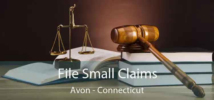 File Small Claims Avon - Connecticut